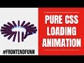 Pure CSS Loading Animation - web development