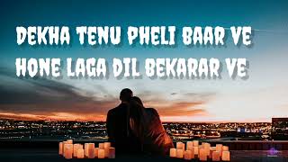 Dekha Tenu Pehli Pehli Baar Ve Hone Laga Dil Bekarar Ve Rabba Mainu Ki Ho Gaya shava shava| (Lyrics)