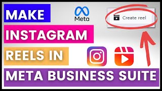 How To Make & Publish Instagram Reels In Meta Business Suite? [in 2023]
