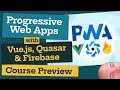 Progressive Web Apps with Vue js, Quasar & Firebase - Course Sneak Preview!