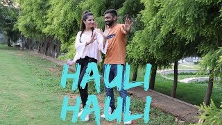 Hauli Hauli | De De Pyaar De | Dance Cover