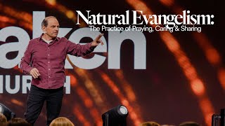 Natural Evangelism: The Practice of Praying , Caring & Sharing - Canon J. John