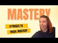 The 4 Phases To Vocal Mastery