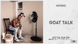 Hotboii - "Goat Talk" (Kut Da Fan On)