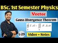 Gauss Divergence Theorem, Vector B.Sc. 1st Semester Physics 1