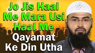 Jis Halat Me Maut Hogi Us Halat Me Aadmi Qayamat Ke Din Uthenga By @AdvFaizSyedOfficial