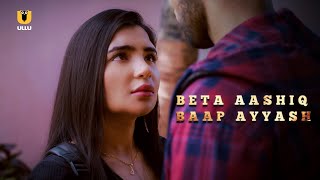 Bete Ki Girlfriend Ke Sath Kiye Mazze | Beta Aashiq Baap Ayyash | Ullu Originals | Subscribe Ullu