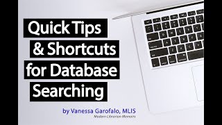 Quick Tips & Shortcuts for Database Searching