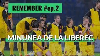 REMEMBER.EP.2 - Minunea de la Liberec. Slovan - Dinamo 0-3 (8-9dp)