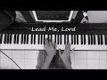 LEAD ME, LORD - Piano Instrumental