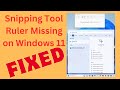 Snipping Tool Ruler Missing on Windows 11 (Fixed)