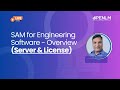 SAM for Engineering Software  - Overview (Server & License)