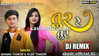 Nayna Thakor New Song lagn git Dj Remix aed Vijay Thakor તુંર રે તુંર દેશી સોન્ગ 👌👌😘👍 2024