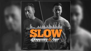 DJ JONNESSEY \u0026 ANER - SLOW (ORIGINAL VERSION)