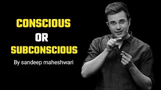 Conscious or Subconscious mind 🔥|| By sandeep maheshwari | #shorts #short
