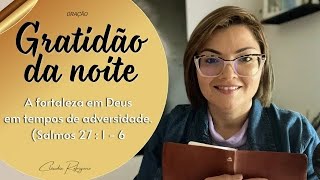 GRATIDÃO DA NOITE 01/02/25 | O SENHOR FARÁ JUSTIÇA. | Missionária Cláudia Refrigério