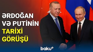 Soçidə tarixi görüş: Ərdoğanla Putin \