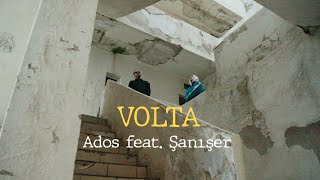 Ados feat. Şanışer - Volta