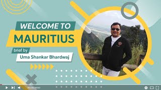 Mauritius in brief by Uma Shankar Bhardwaj!  मॉरीशस एक अति सुंदर देश उमा शंकर भारद्वाज के साथ 👌