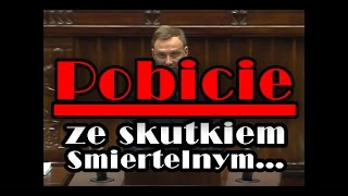 Andrzej Duda: Pobicie ze skutkiem śmiertelnym! Wyższe Kary!