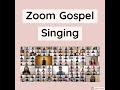 Amazing Zoom Gospel Singing Collection !