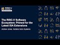 The RISC-V Software Ecosystem: Primed for the Latest ISA Extensions - Andrew Jones
