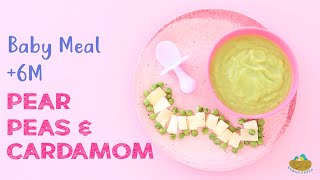 Easy Cardamom Pear Peas Meal - baby constipation remedy