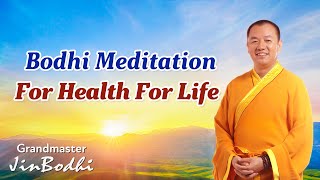 Bodhi Meditation – For Health For Life