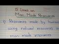 5 Lines on Man Made Resources/ Essay on Man Made Resources/ Human Resources essay in english