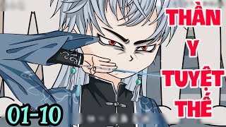 FULL ( TẬP 01-10 ) | THẦN Y TUYỆT THẾ  | MYMY VIETSUB