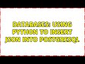 Databases: Using Python to insert JSON into PostgreSQL (2 Solutions!!)