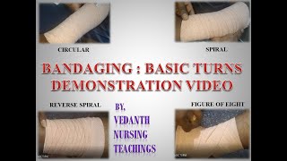 Bandaging Basic turns Demonstration Video ||Circular, Spiral, Reverse Spiral, Figure of Eight||