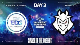 G2 vs. EDG - VALORANT Masters Bangkok - Swiss Stage - Map 02