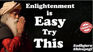 Enlightenment is easy - Just Try This | Sadhguru #SadhguruShivayogi