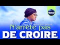 Pasteur joelle Kabasele | N'arrete pas de Croire