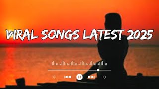 Viral songs latest ~ Top Songs Spotify 2025 - Trending Tiktok songs 2025 (Playlist Mix Hits)