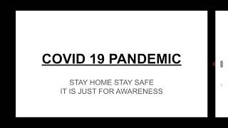 COVID 19 PANDEMIC (AWARENESS )