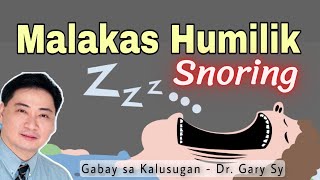 Snoring: Malakas Humilik - Dr  Gary Sy