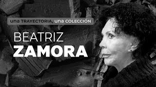 Una trayectoria, una colección | Beatriz Zamora