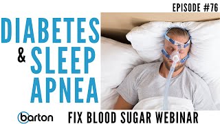 Episode #76- Diabetes & Sleep Apnea-Fix Blood Sugar Webinar