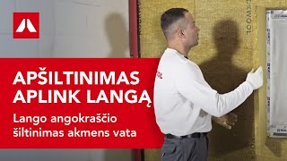 Apšiltinimas aplink langą. Lango angokraščio šiltinimas akmens vata