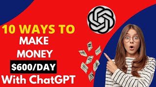 Chat GPT to Make MONEY: How to Make MONEY Daily Using ChatGPT.