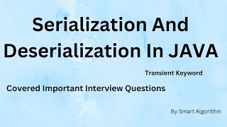 Serialization And Deserialization In JAVA | Transient Keyword