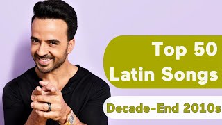 US Top 50 Best Latin Songs Of 2010s (Decade-End Chart)