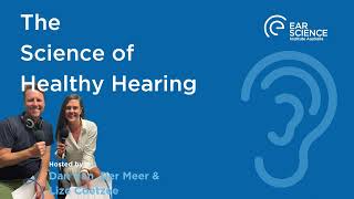 The Science of Healthy Hearing Podcast | Introduction