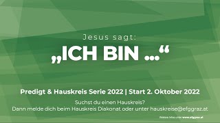 Predigt EFG Graz: Ich bin der Weg, die Warhheit und das Leben (Sepp, David, Alex)  - Johannes 14,1-6