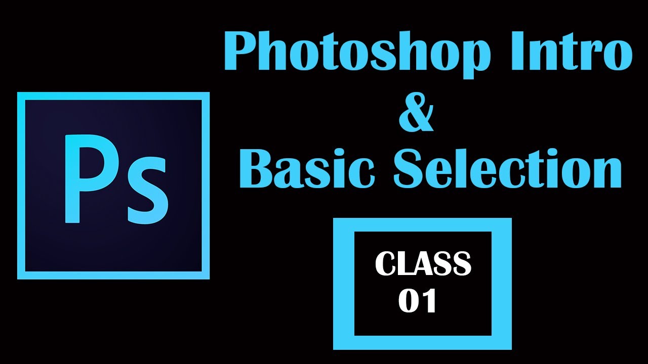 Basic Selections - Adobe Photoshop For Beginners - Class 1 - YouTube