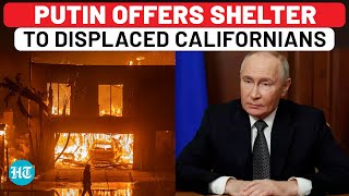 California Fire: Putin's Big Offer To USA Days After Aide's Jibe At 'Hypocrisy' | LA | Palisades