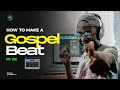 How to Make a Gospel Beat (Arrangement) Ep 2