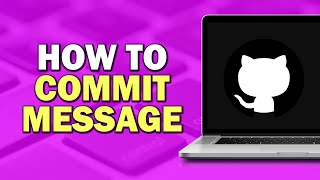 How To Commit Message On GitHub (Easiest Way)